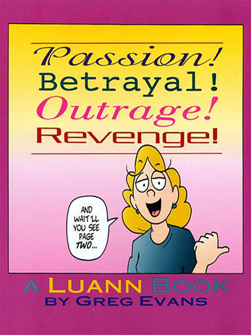 Title details for Passion! Betrayal! Outrage! Revenge! by Greg Evans - Available